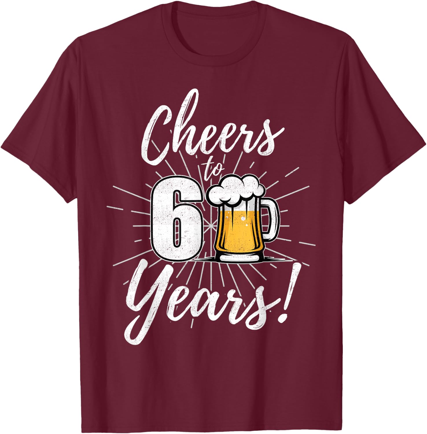 Cheers To 60 Years 60th Birthday Beer T-Shirt - T-Shirt | Maroon