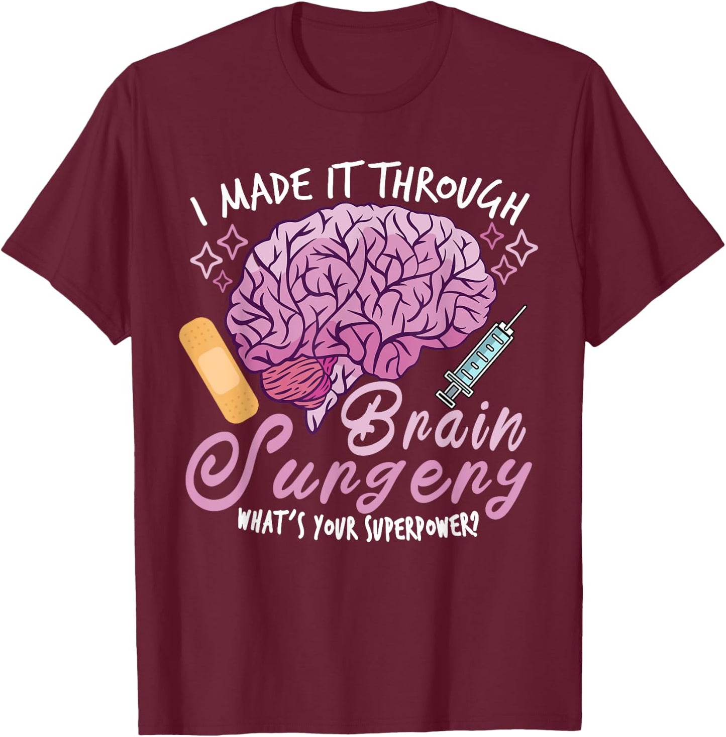 Brain Surgery Joke Brain Operation Traumatic Brain Injury T-Shirt - T-Shirt | Maroon