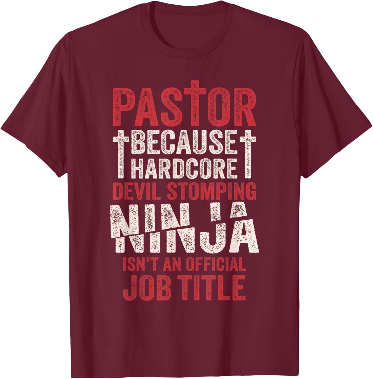 Pastor Because Devil Stomping Ninja Isn't Job Title T-Shirt - T-Shirt | Maroon