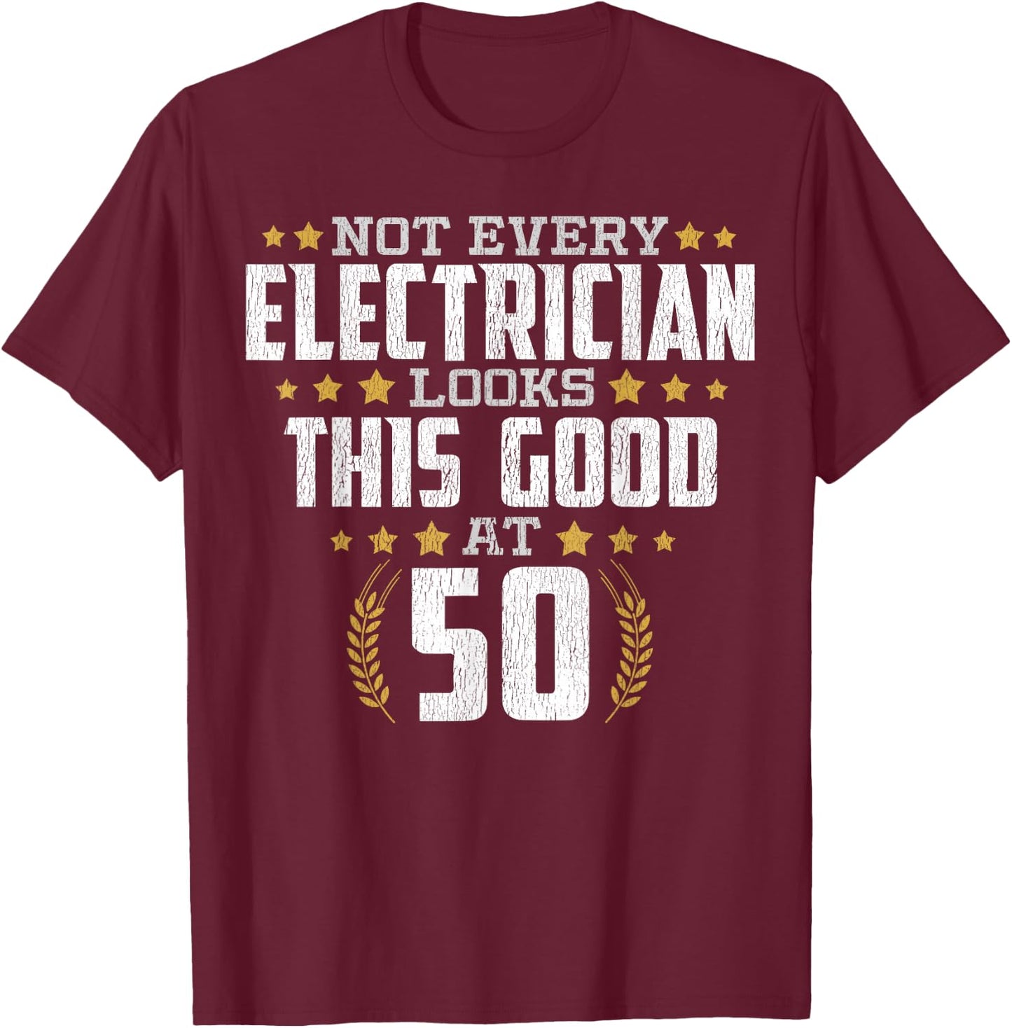 Electrician 50th Birthday T-Shirt - T-Shirt | Maroon