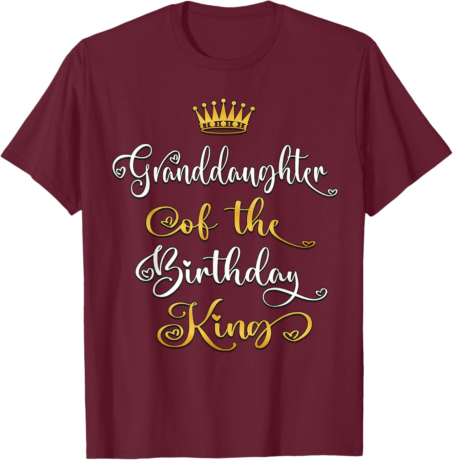 Granddaughter Of The Birthday King Bday Party T-Shirt - T-Shirt | Maroon