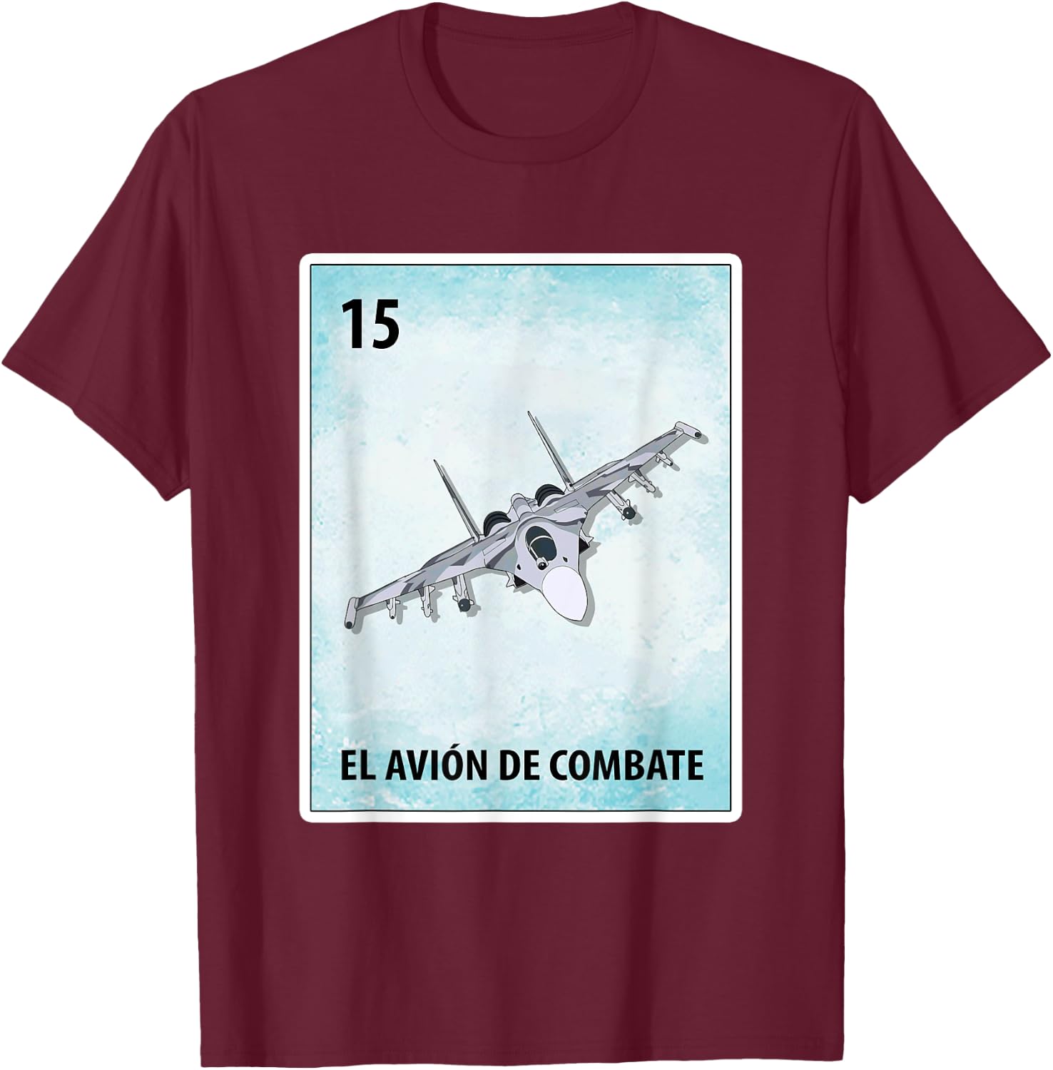 El Avion De Combate Mexican Cards Fighter Jet T-Shirt - T-Shirt | Maroon