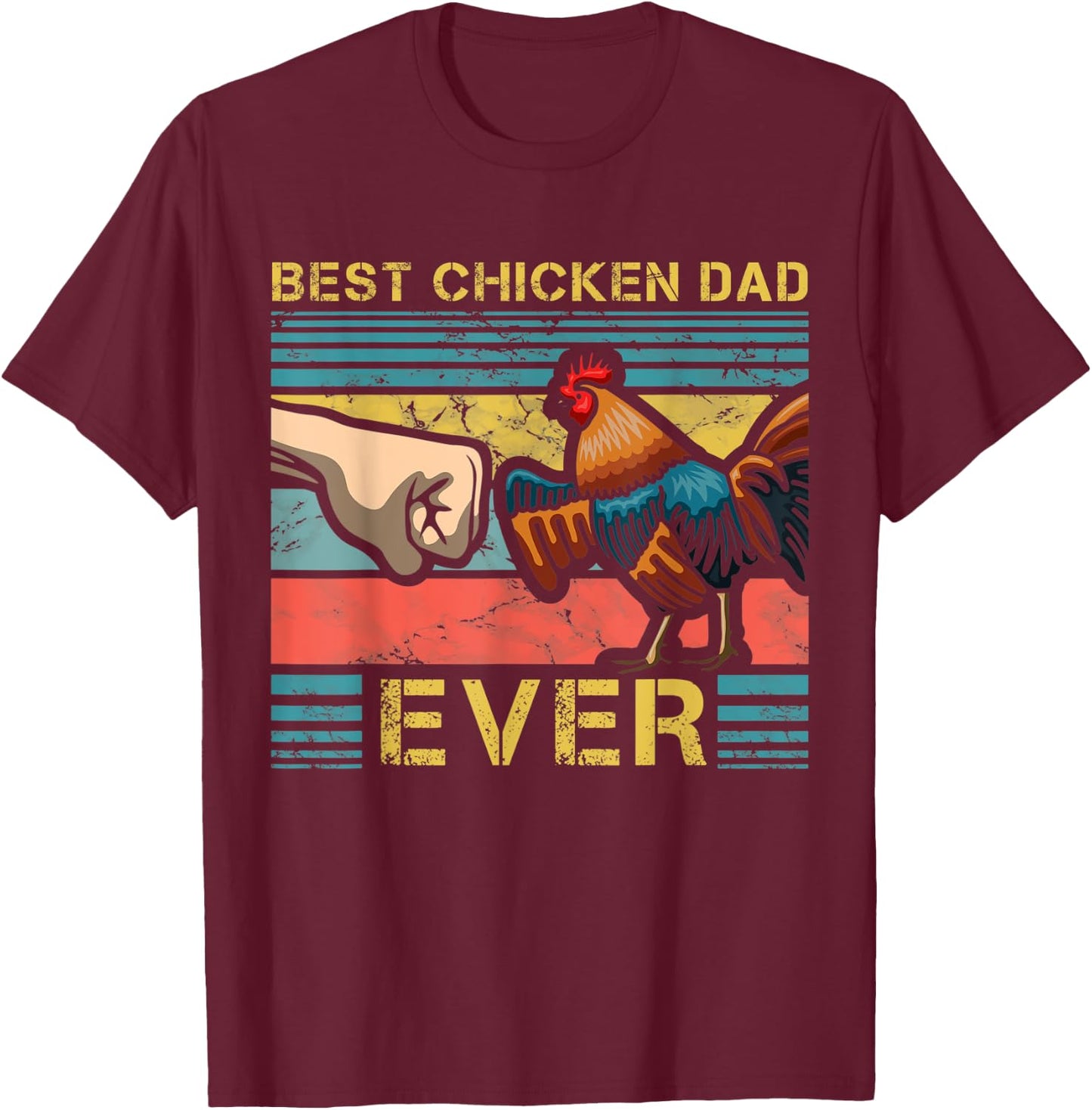 Best Chicken Dad Ever Farming Rooster Hen Poultry Business T-Shirt - T-Shirt | Maroon