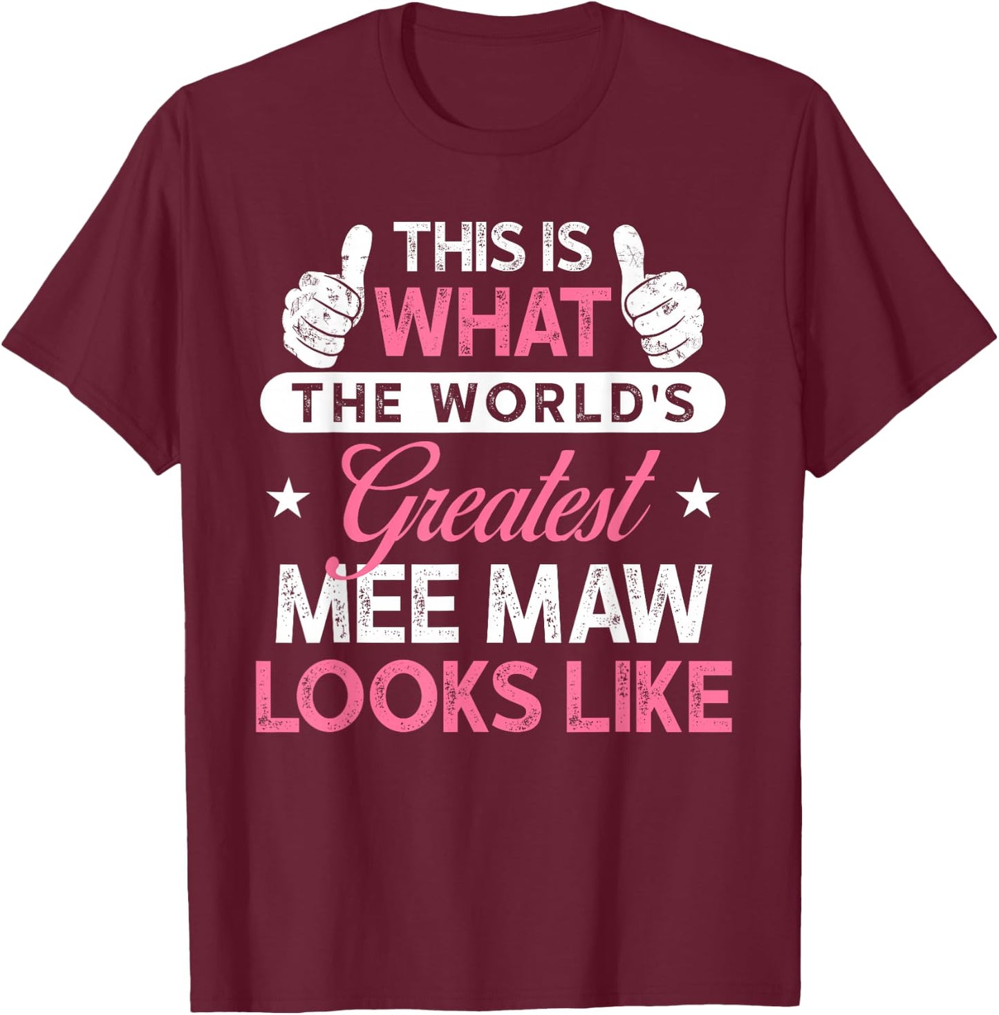 Mee Maw Gift: World's Greatest Mee Maw T-Shirt - T-Shirt | Maroon