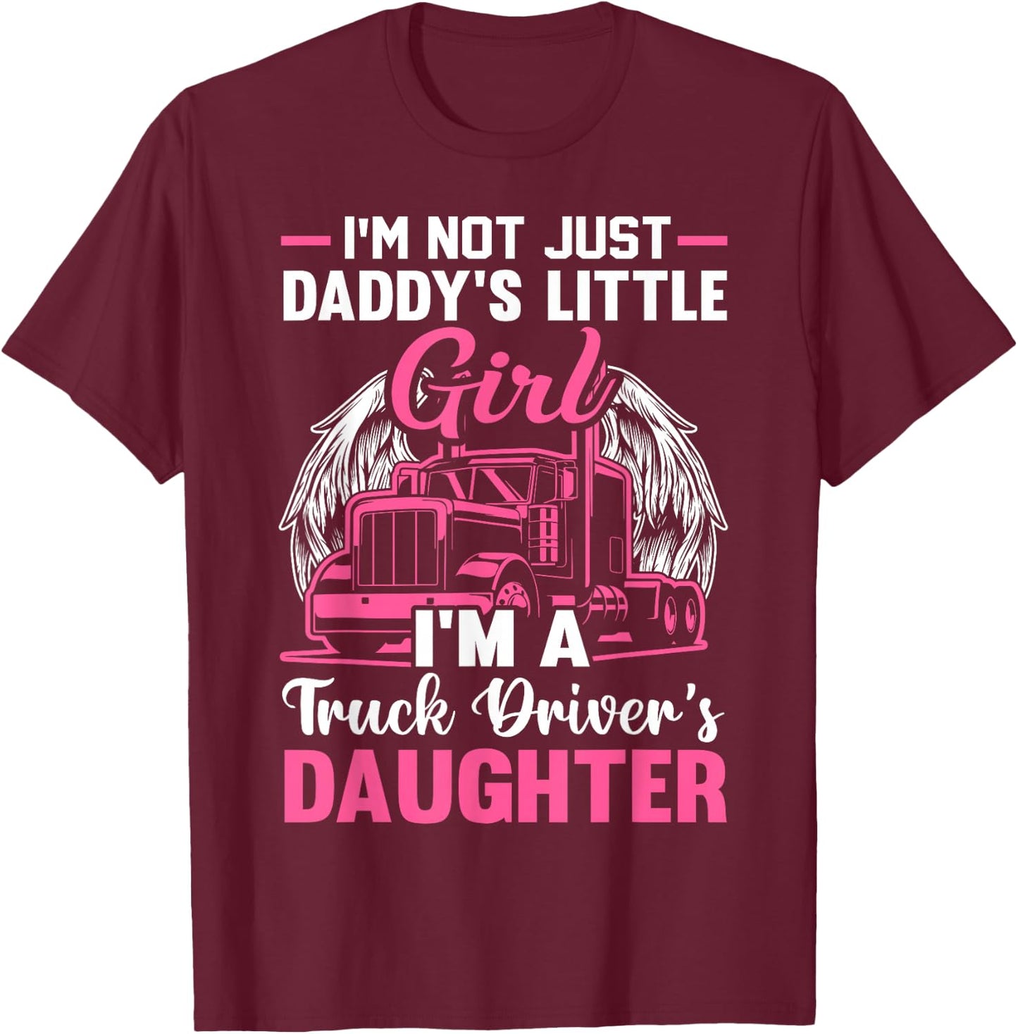 Trucker Daddy's Little Girl Truck Driver's Daughter T-Shirt - T-Shirt | Maroon