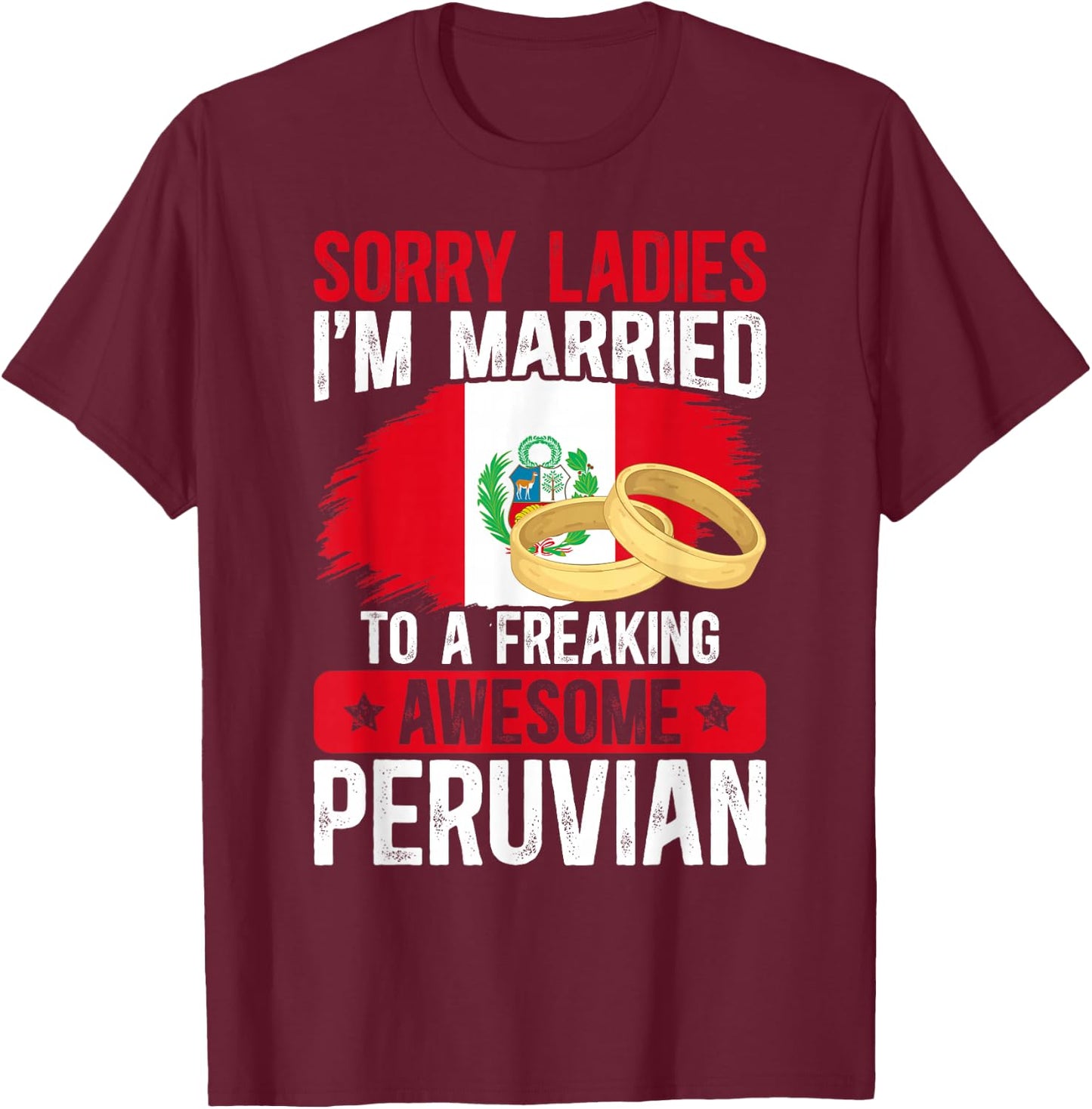 I'm Married to Peruvian Wife Husband of A Peruvian Wife T-Shirt - T-Shirt | Maroon