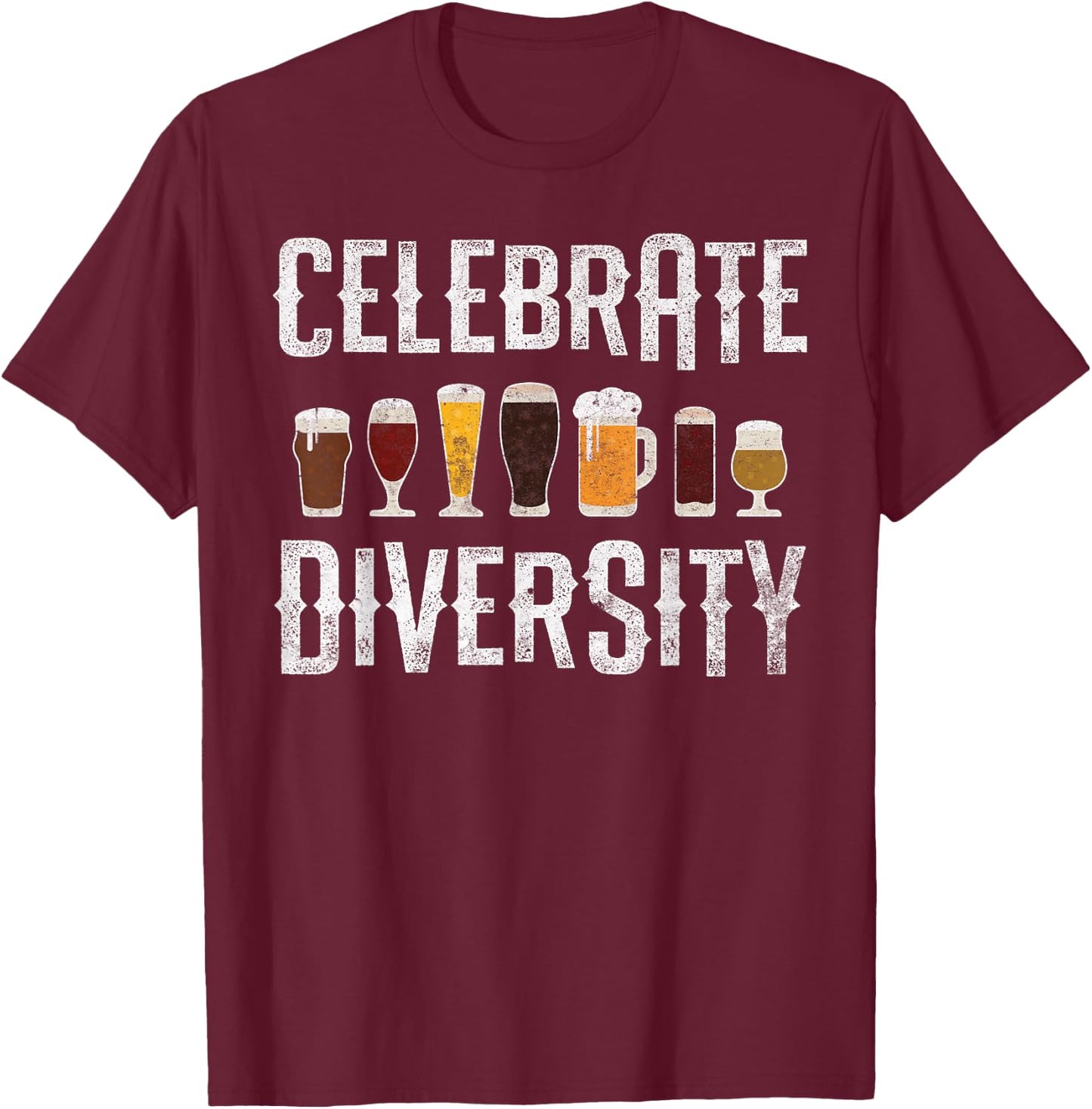 Craft Beer Drinking Celebrate Diversity Beer Lover Microbrew T-Shirt - T-Shirt | Maroon