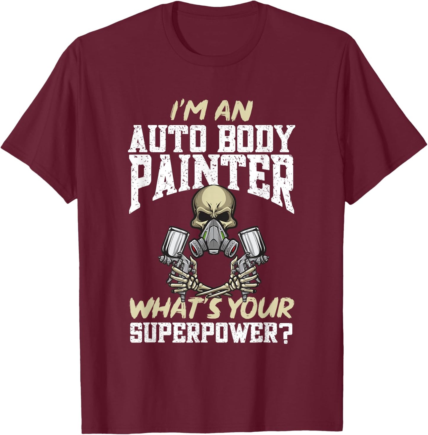 Car Body Painter, Paint T-Shirt - T-Shirt | Maroon