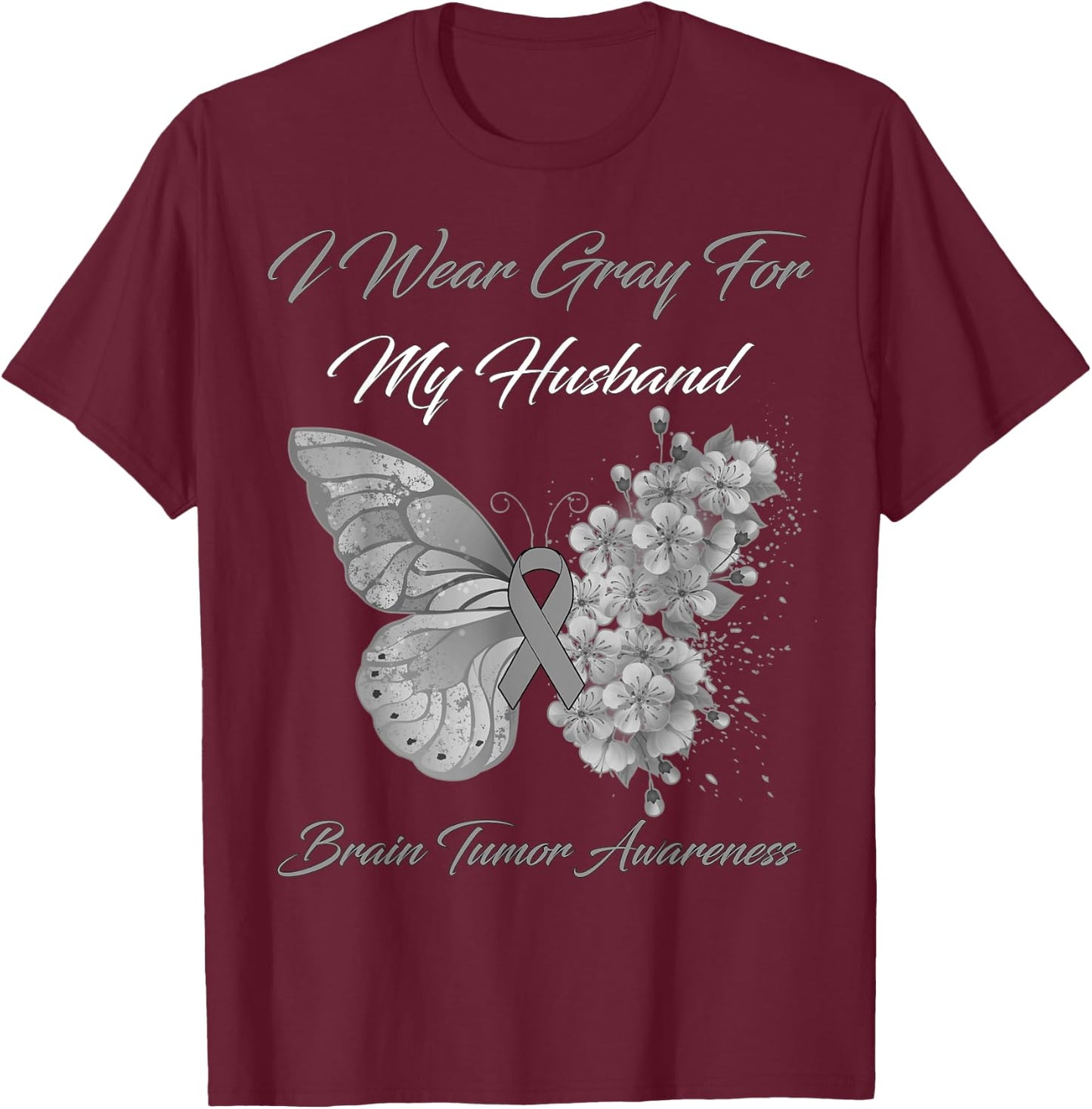 Butterfly I Wear Gray For My Husband Brain Tumor Awareness T-Shirt - T-Shirt | Maroon