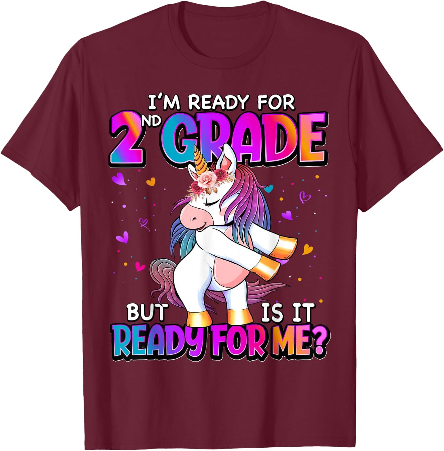 I'm Ready For 2nd Grade Shirt Back To School 2nd Grade Girls T-Shirt - T-Shirt | Maroon