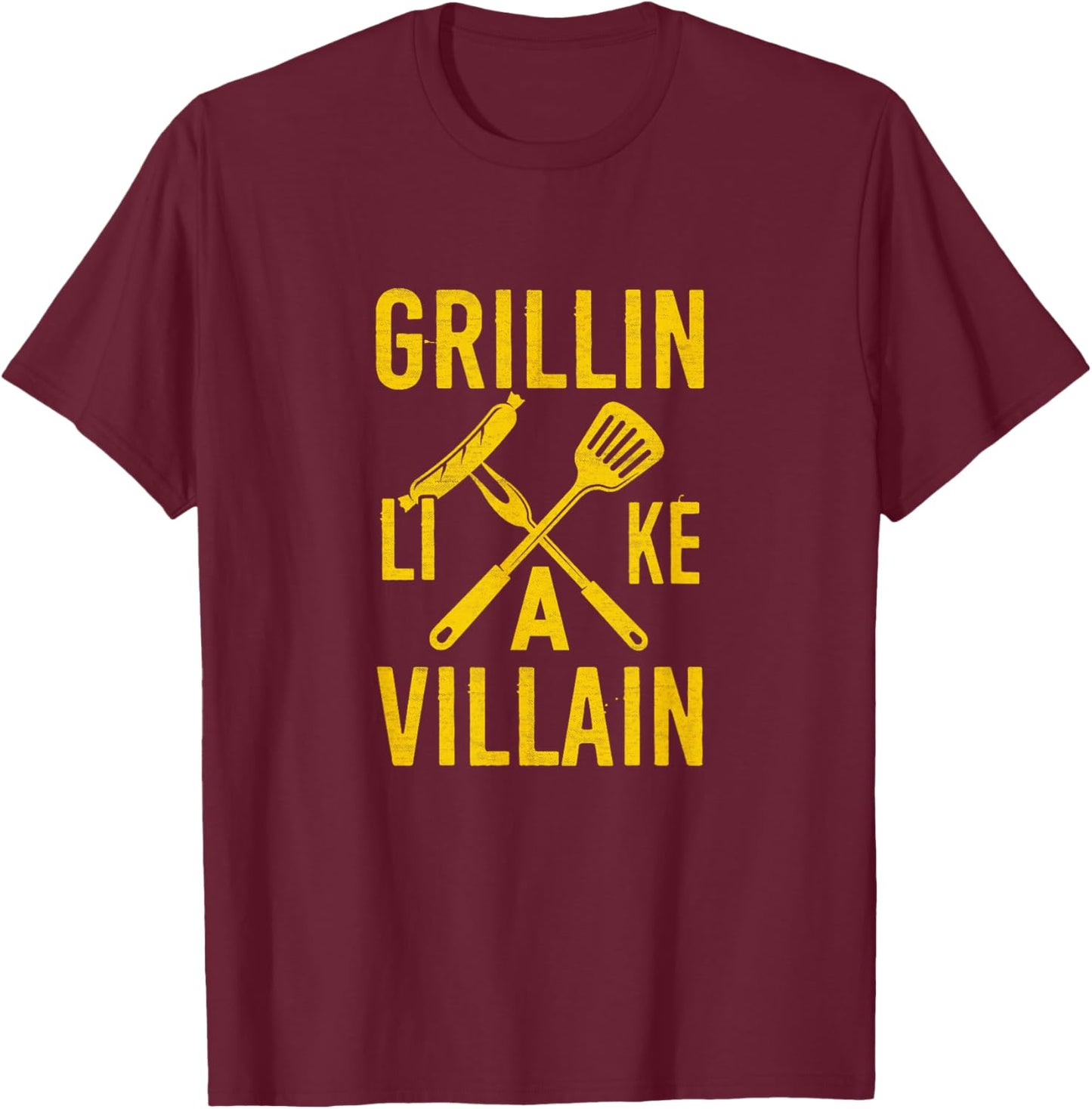 Coal grilling Steak cooking Beef Pork Grillin like a Villain T-Shirt - T-Shirt | Maroon