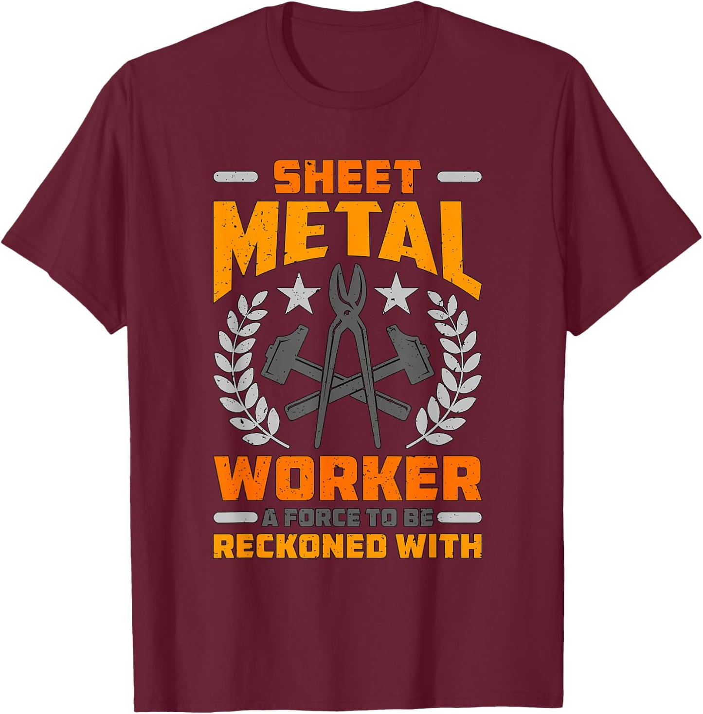 Sheet Metal Worker A Force To Fabricate Sheet Metal Worker T-Shirt - T-Shirt | Maroon