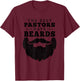 The Best Pastors Have Beards Funny Appreciation Gift T-Shirt - T-Shirt | Maroon