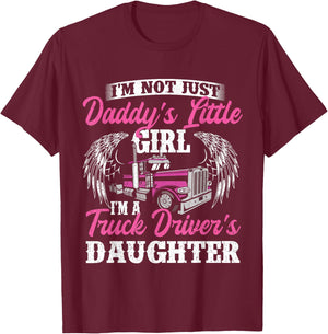 I'm Not Just Daddy's Little Girl - Truck Driver Daughter T-Shirt - T-Shirt | Maroon
