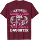 I'm Not Just Daddy's Little Girl - Truck Driver Daughter T-Shirt - T-Shirt | Maroon