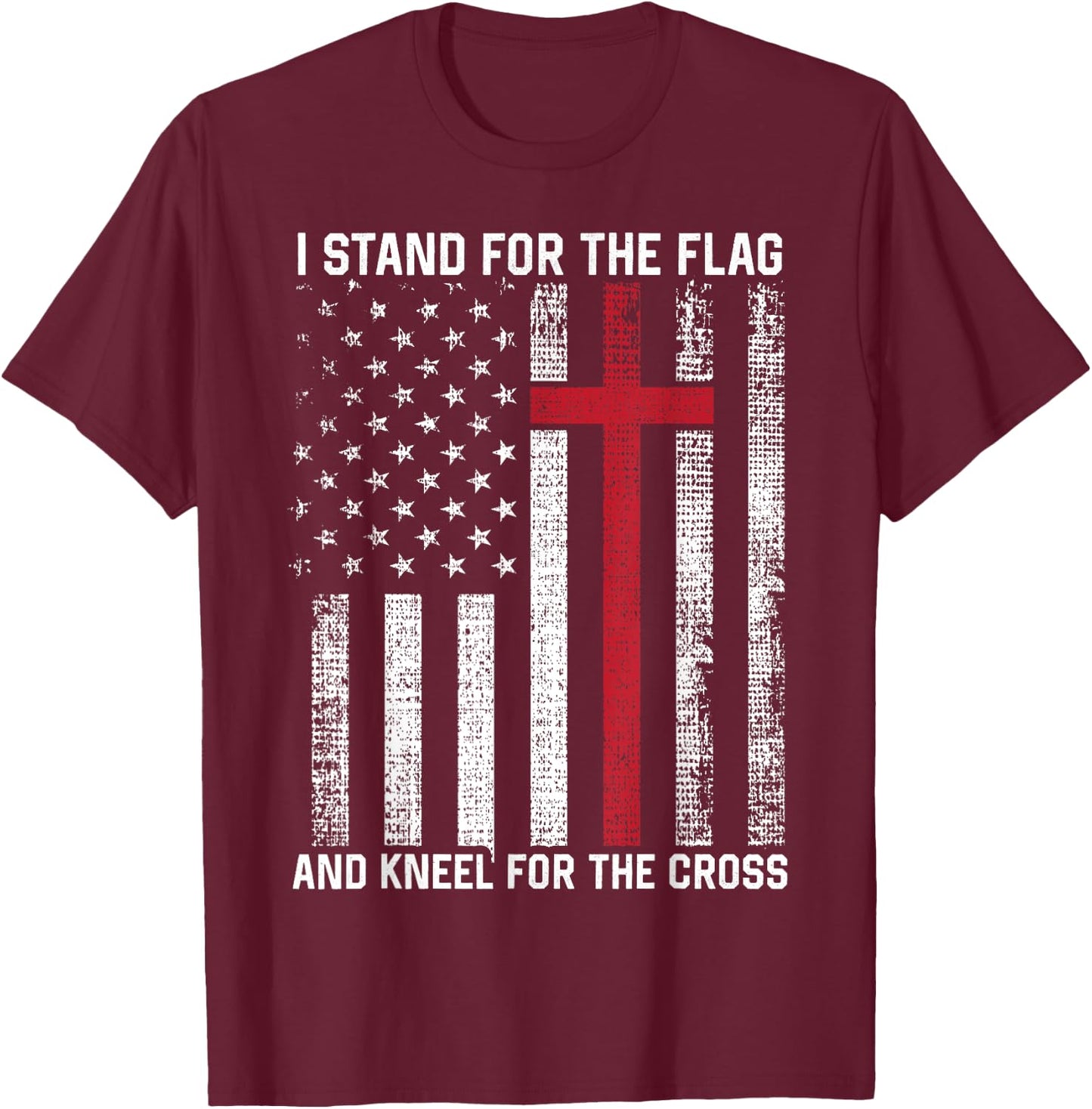 I Stand for the Flag and Kneel for the Cross USA Christian T-Shirt - T-Shirt | Maroon