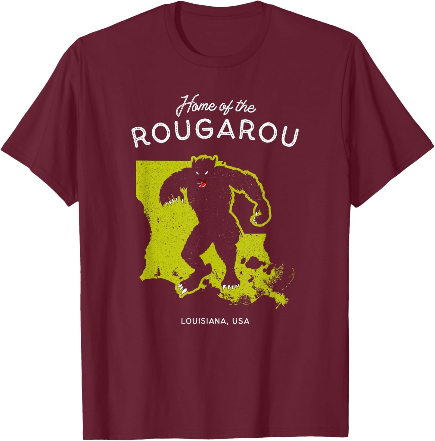 Home of the Rougarou - Louisiana, USA Cryptid T-Shirt - T-Shirt | Maroon