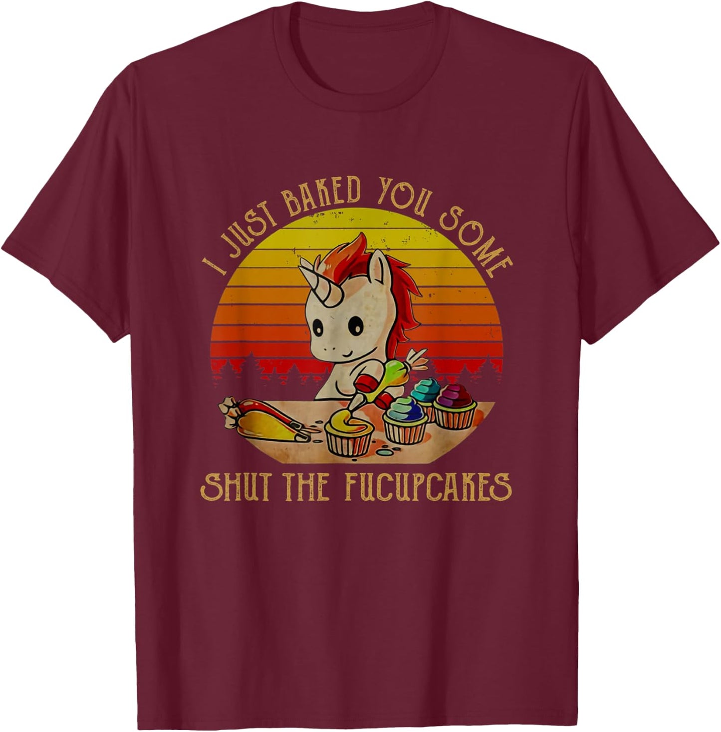 I just baked you some shut the fucupcakes Unicorn Halloween T-Shirt - T-Shirt | Maroon