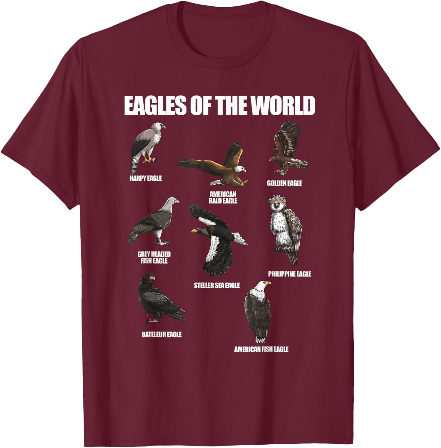 Eagles Of The World Educational Large Bird Animal T-Shirt - T-Shirt | Maroon