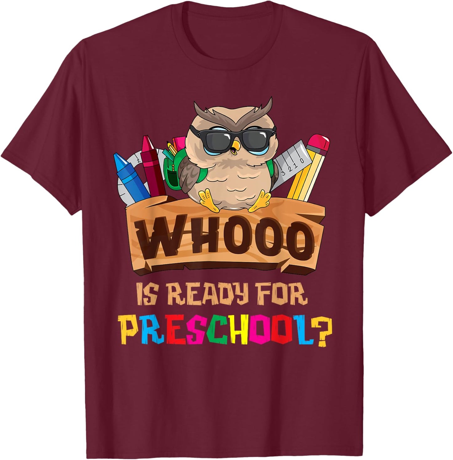 Whooo Is Ready For Preschool Owl Back To School First Day T-Shirt - T-Shirt | Maroon