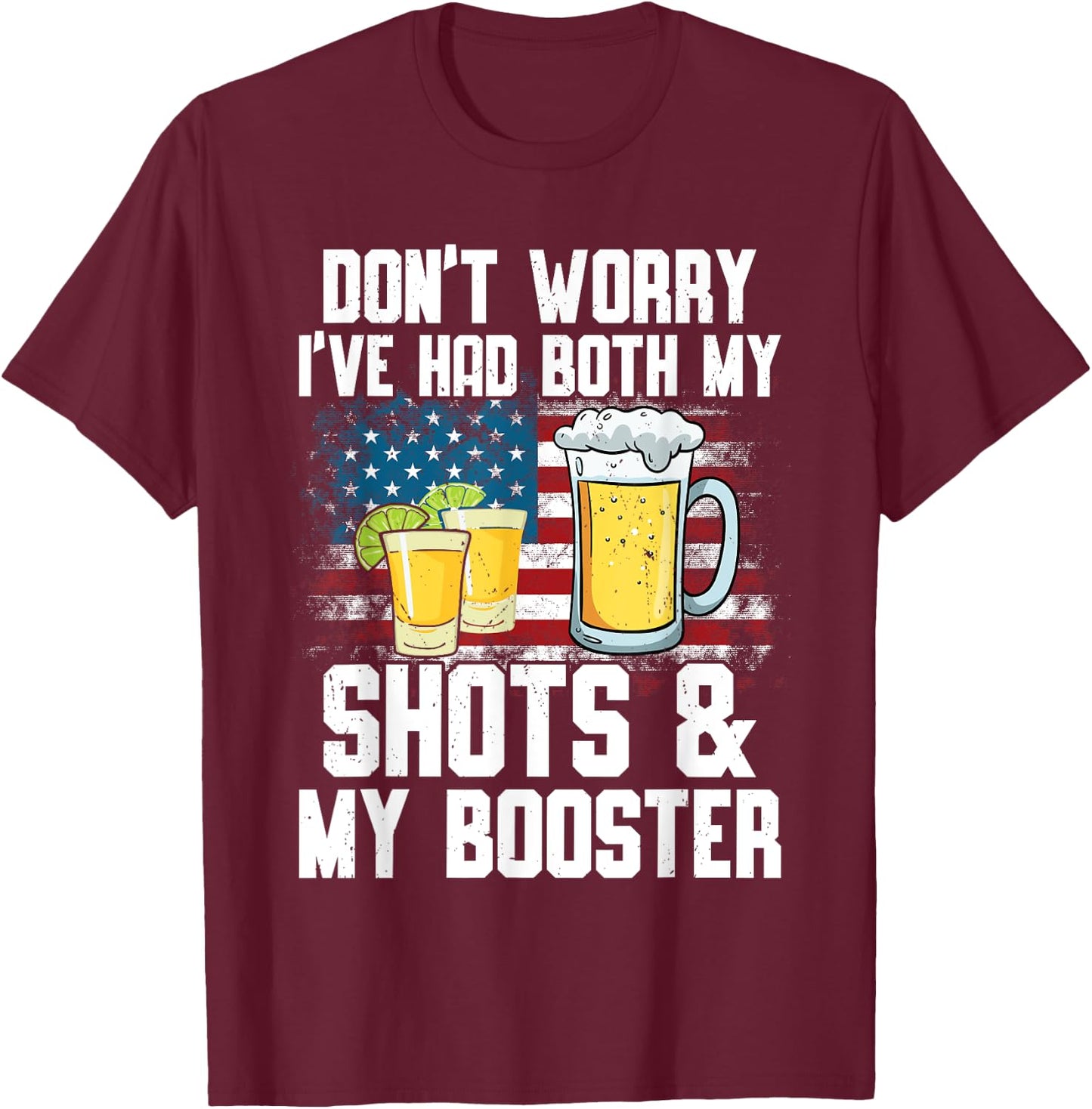 Don't Worry I've Had Both My Shots & Booster Funny Vaccine T-Shirt - T-Shirt | Maroon