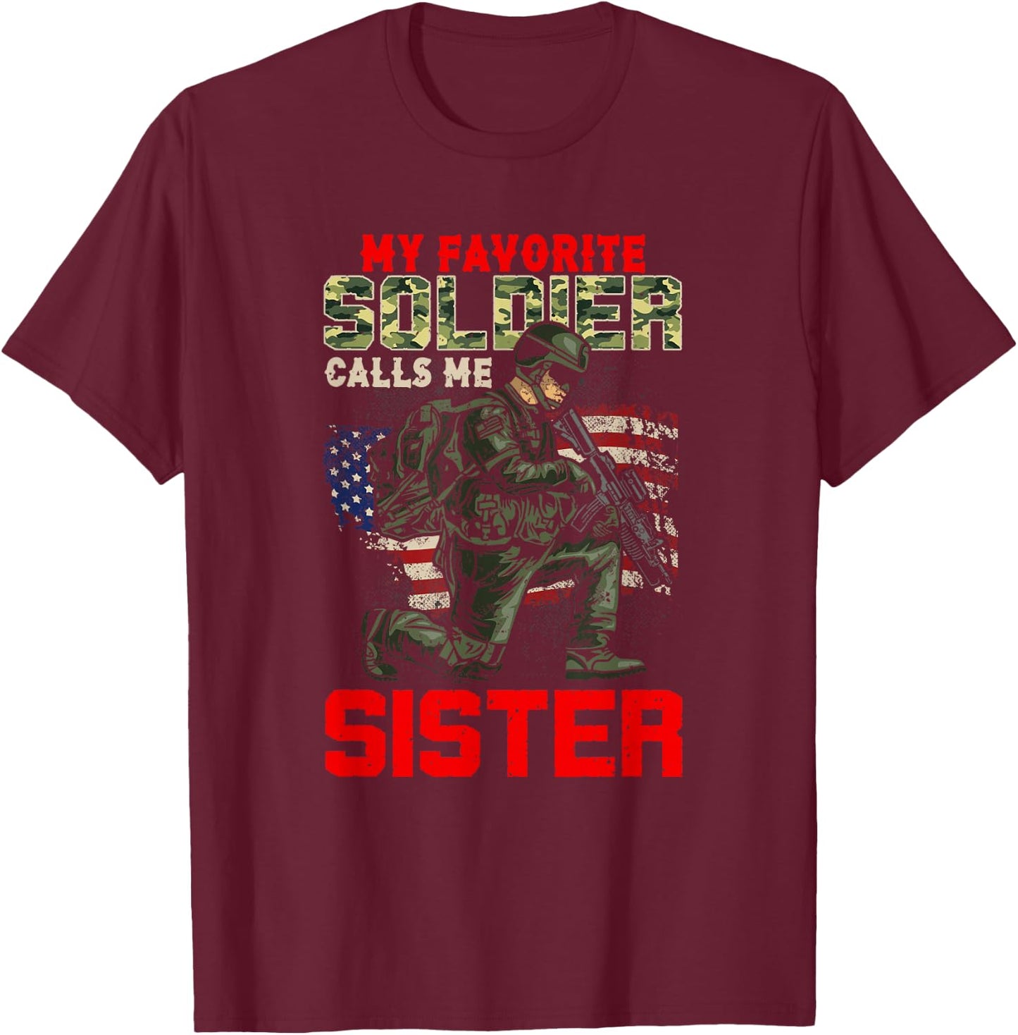 Vintage My Favorite Soldier Calls Me Sister Soldier Lover T-Shirt - T-Shirt | Maroon