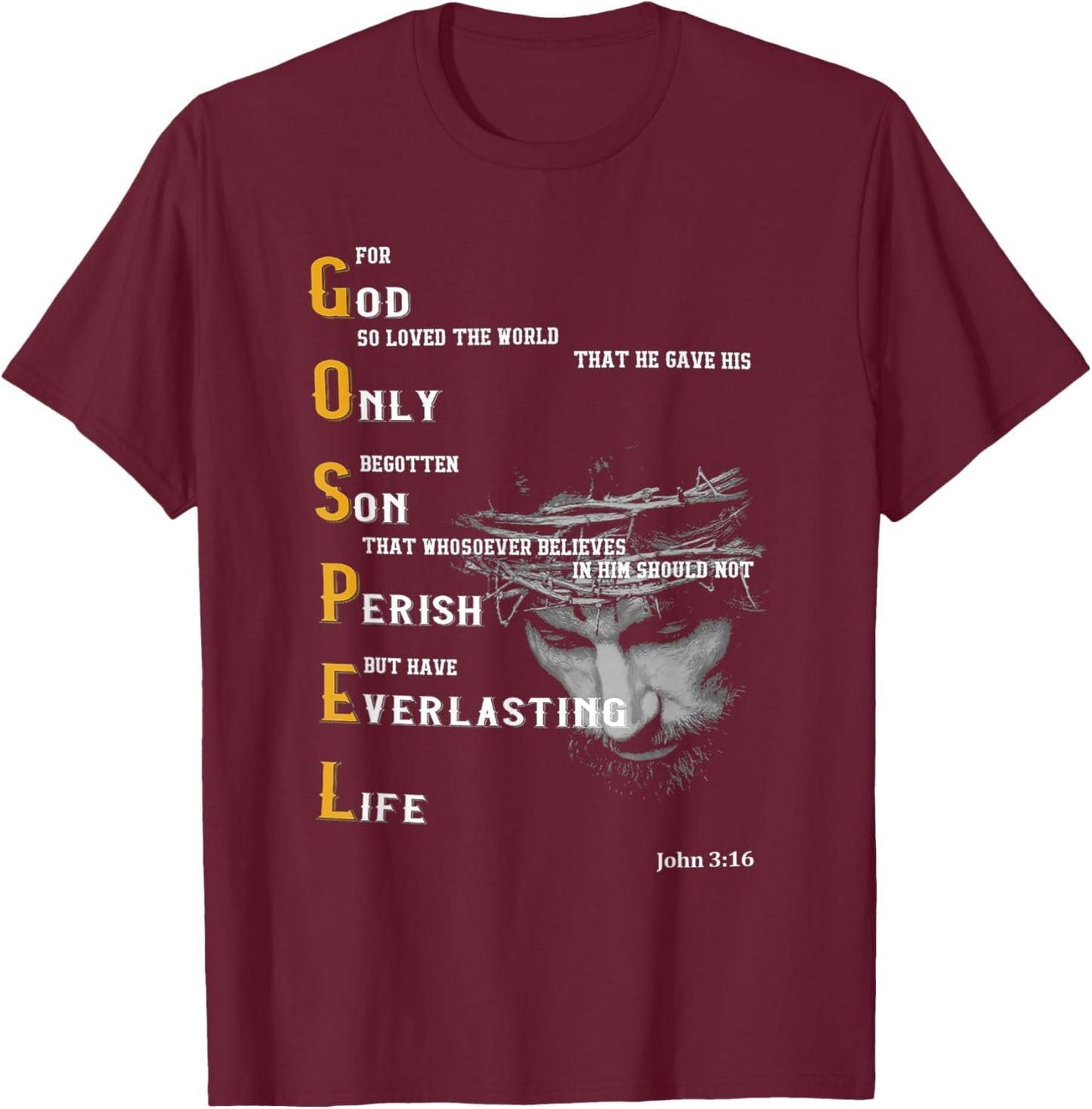For God So Lo.ved The World He Gave His On.ly Begotten Son T-Shirt - T-Shirt | Maroon