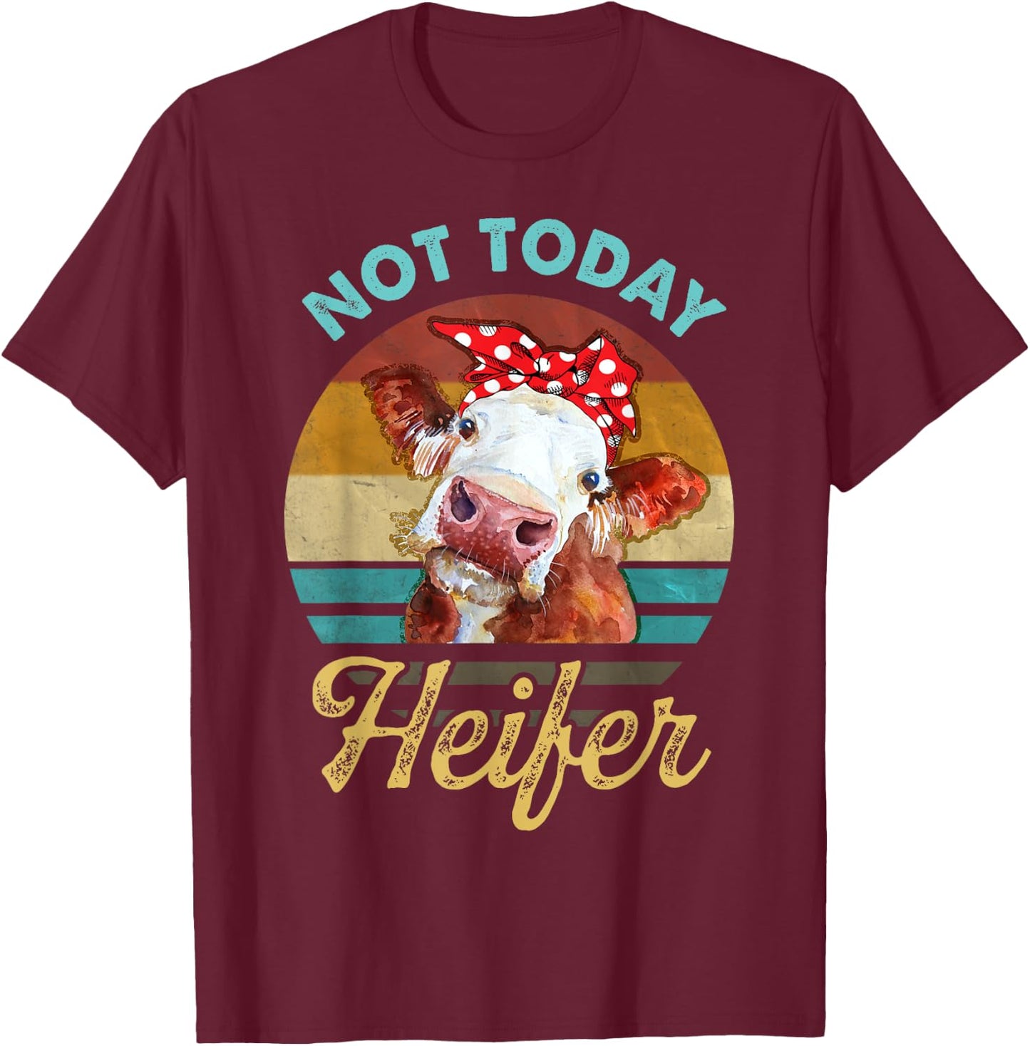 Vintage Not Today Heifer Cute Cow Gift Men Farmer T-Shirt - T-Shirt | Maroon