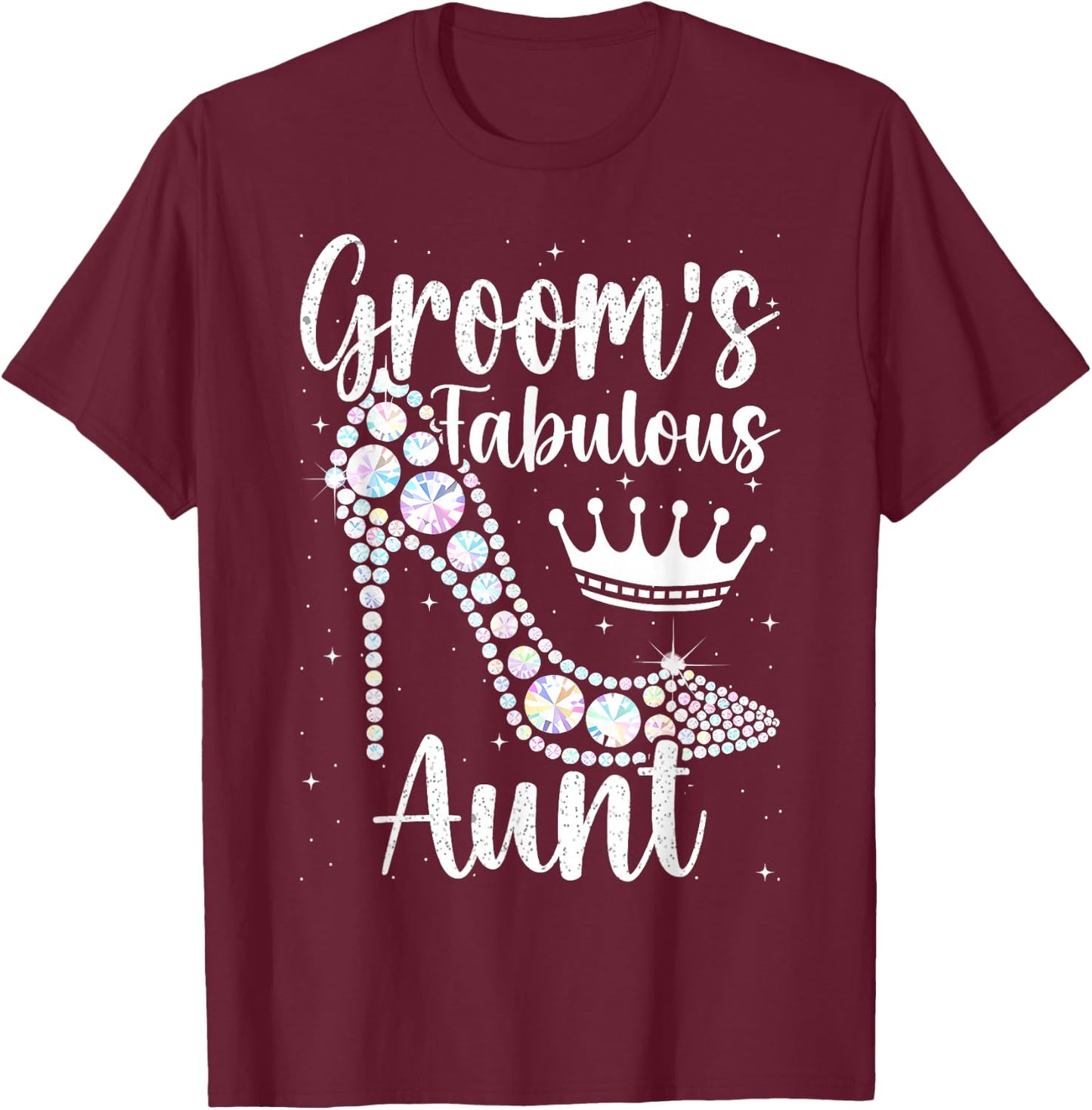 Groom's Fabulous Aunt, Aunt Of The Groom T-Shirt - T-Shirt | Maroon