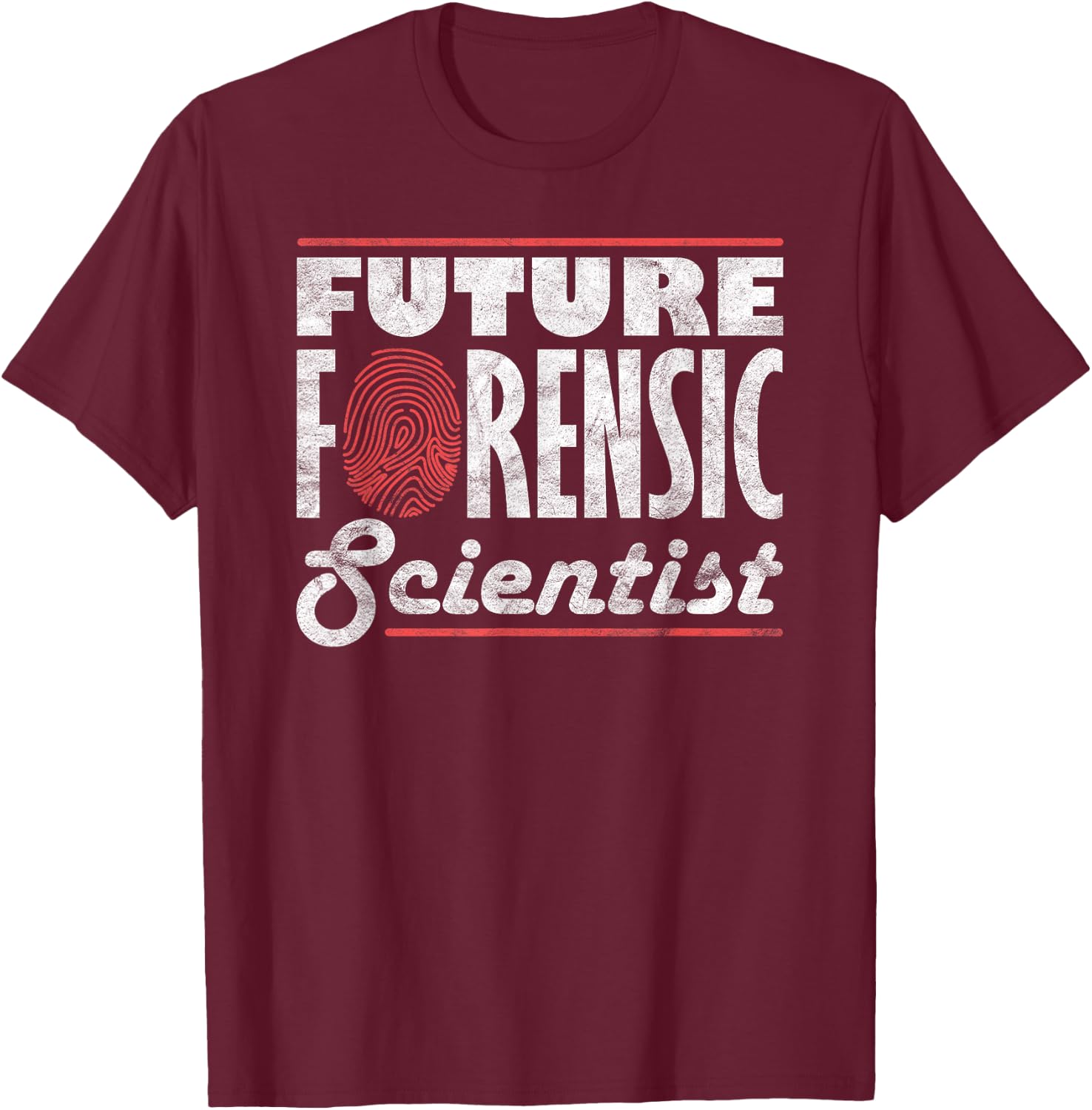 Forensic Scientist Forensic Future Forensic Scientist T-Shirt - T-Shirt | Maroon