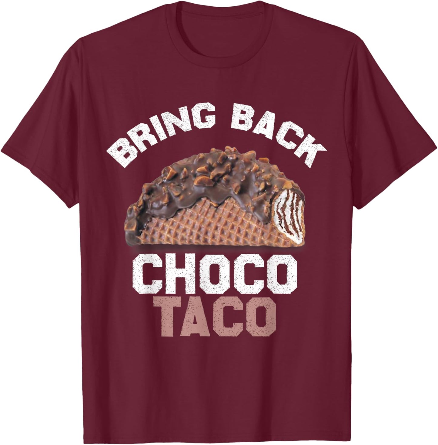 Bring Back The Choco Taco GOOD BYE CHOCO TACO T-Shirt - T-Shirt | Maroon