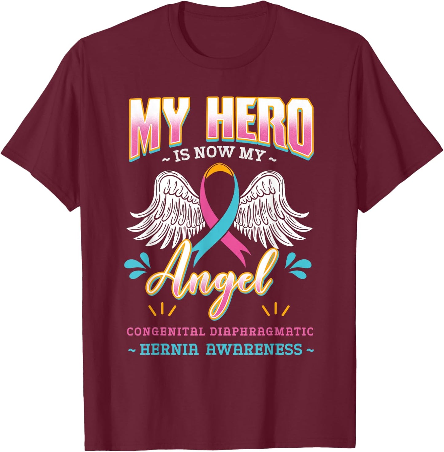 My Hero Is Now My Angel CDH Congenital Diaphragmatic Hernia T-Shirt - T-Shirt | Maroon