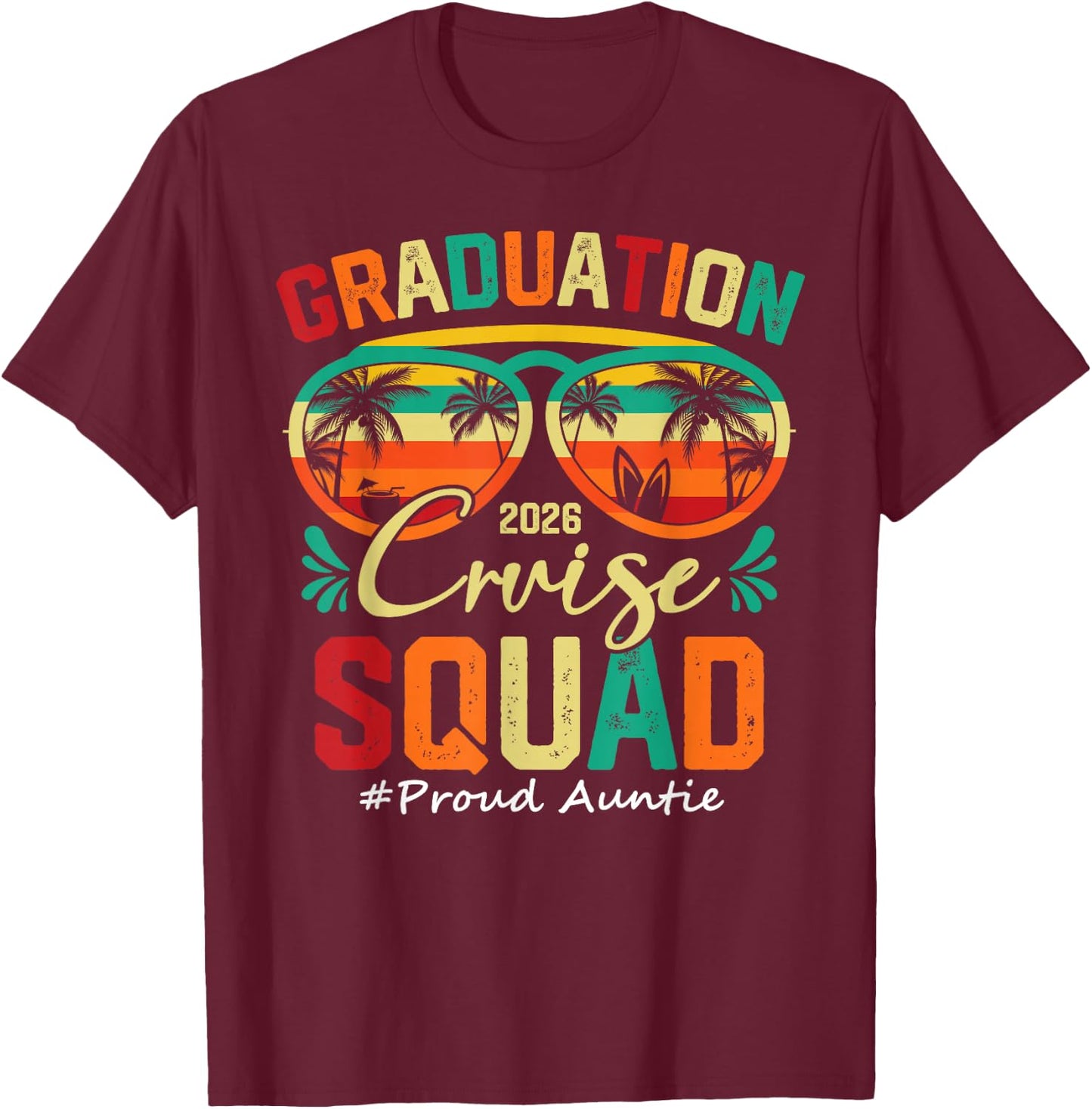 Graduation Cruise Squad 2026 Proud Auntie Funny Cruising T-Shirt - T-Shirt | Maroon