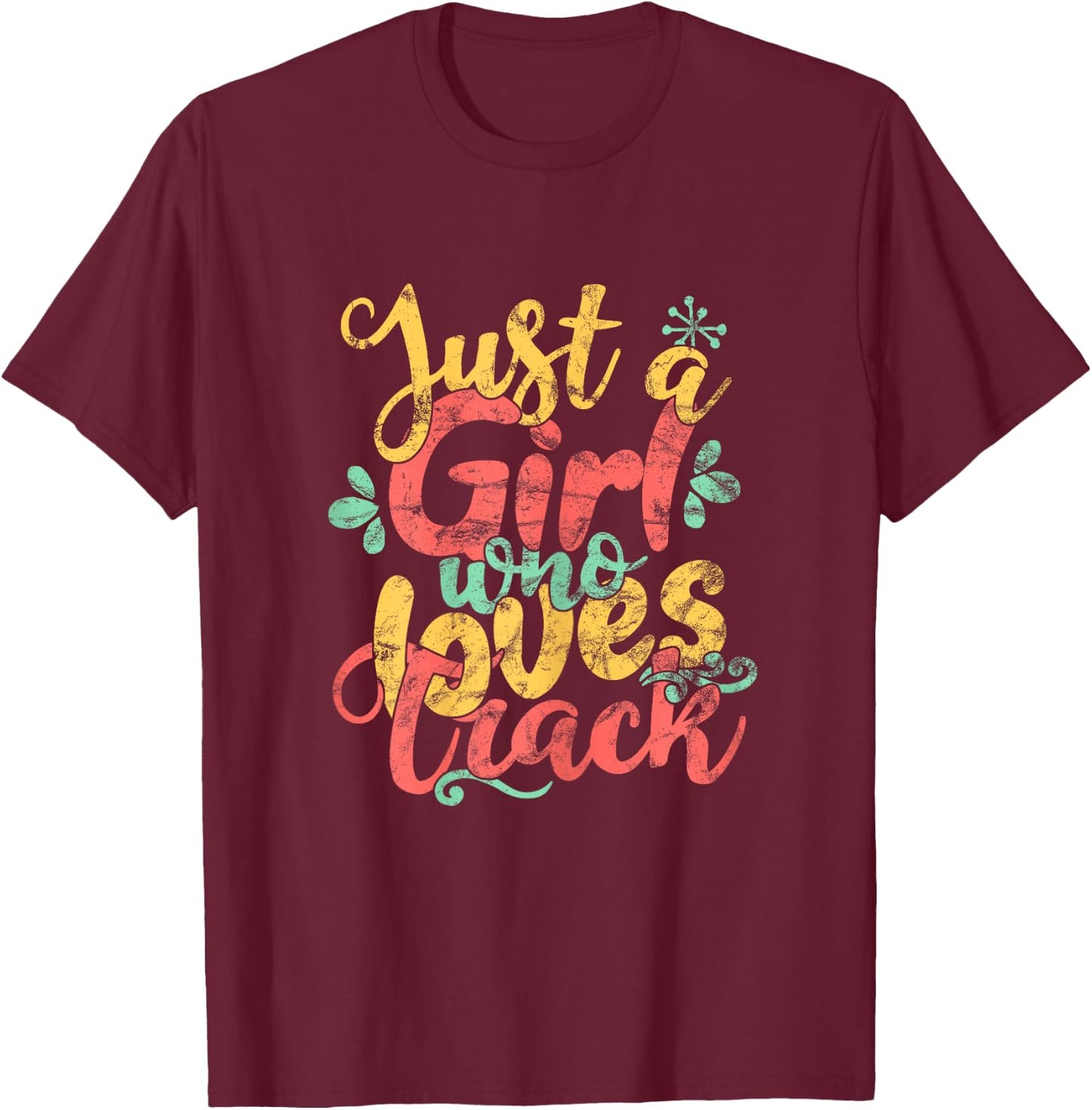 Just A Girl Who Loves Track Gift T Shirt T-Shirt - T-Shirt | Maroon