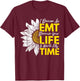 I Became An EMT Because Your Life Is Worth My Time T-Shirt - T-Shirt | Maroon