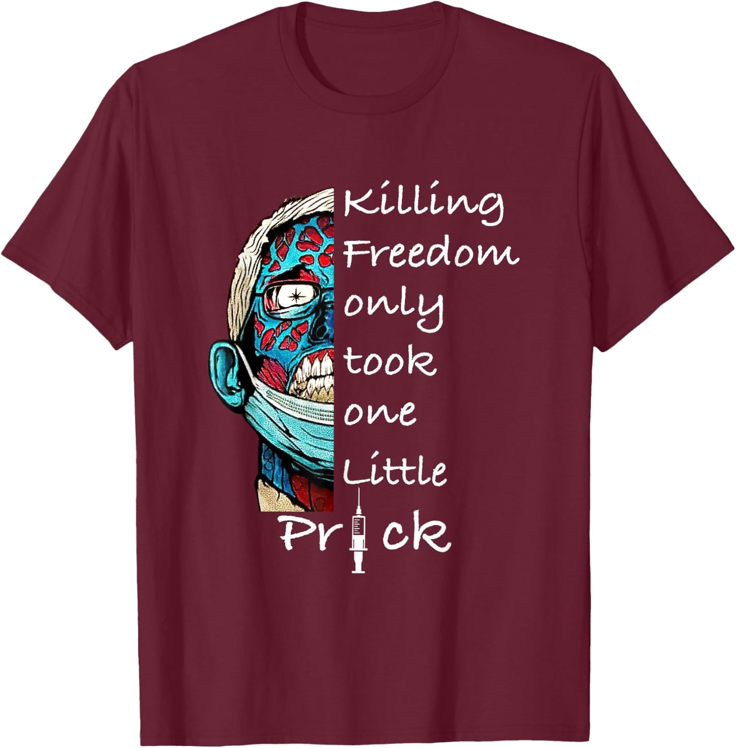 Killing Freedom, Anti Fauci, Fauci Is Not My Doctor T-Shirt - T-Shirt | Maroon