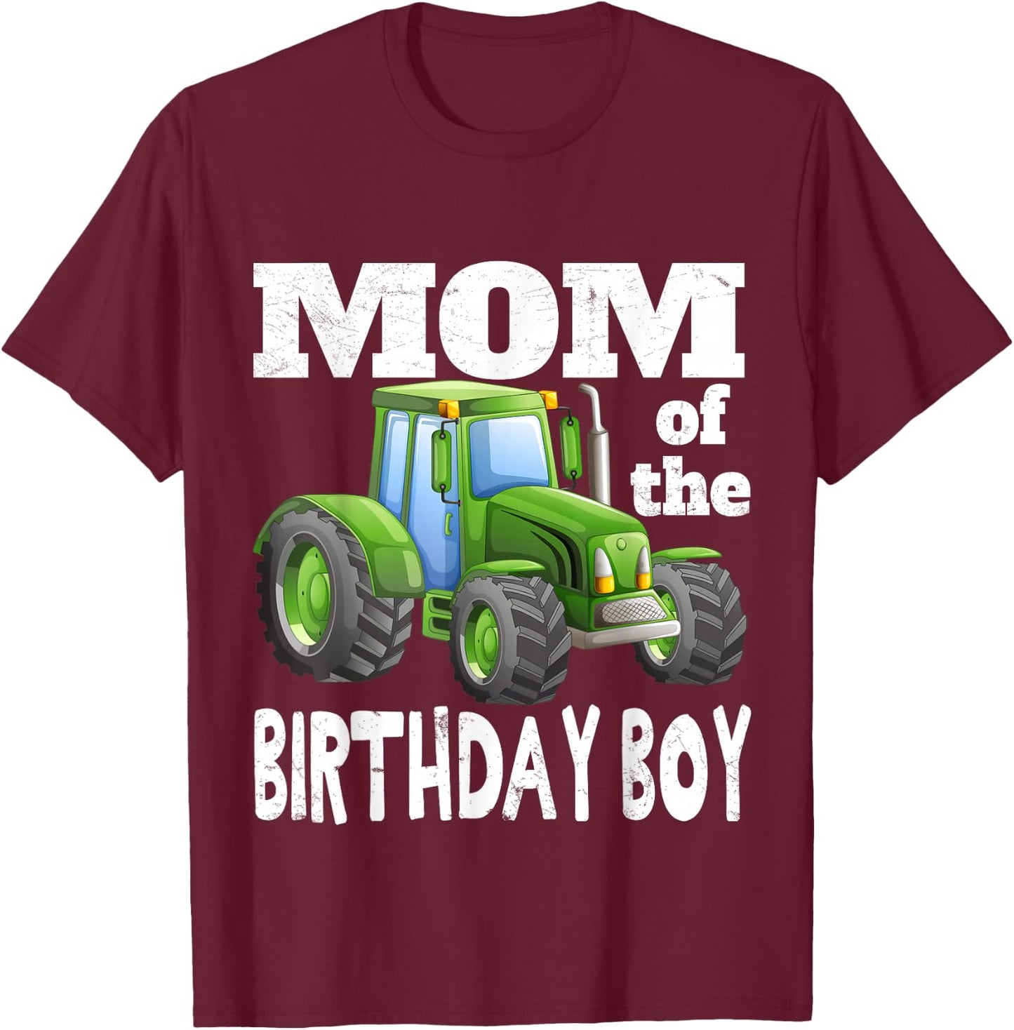 Mom of the Birthday Boy Kids Farm Tractor Party Shirt Idea T-Shirt - T-Shirt | Maroon