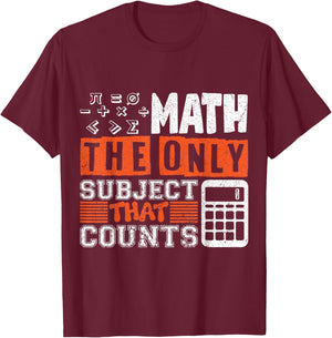 Math the only subject that counts math teacher Men Women T-Shirt - T-Shirt | Maroon