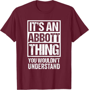 It's An Abbott Thing You Wouldn't Understand Surname Name T-Shirt - T-Shirt | Maroon