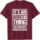It's An Abbott Thing You Wouldn't Understand Surname Name T-Shirt - T-Shirt | Maroon
