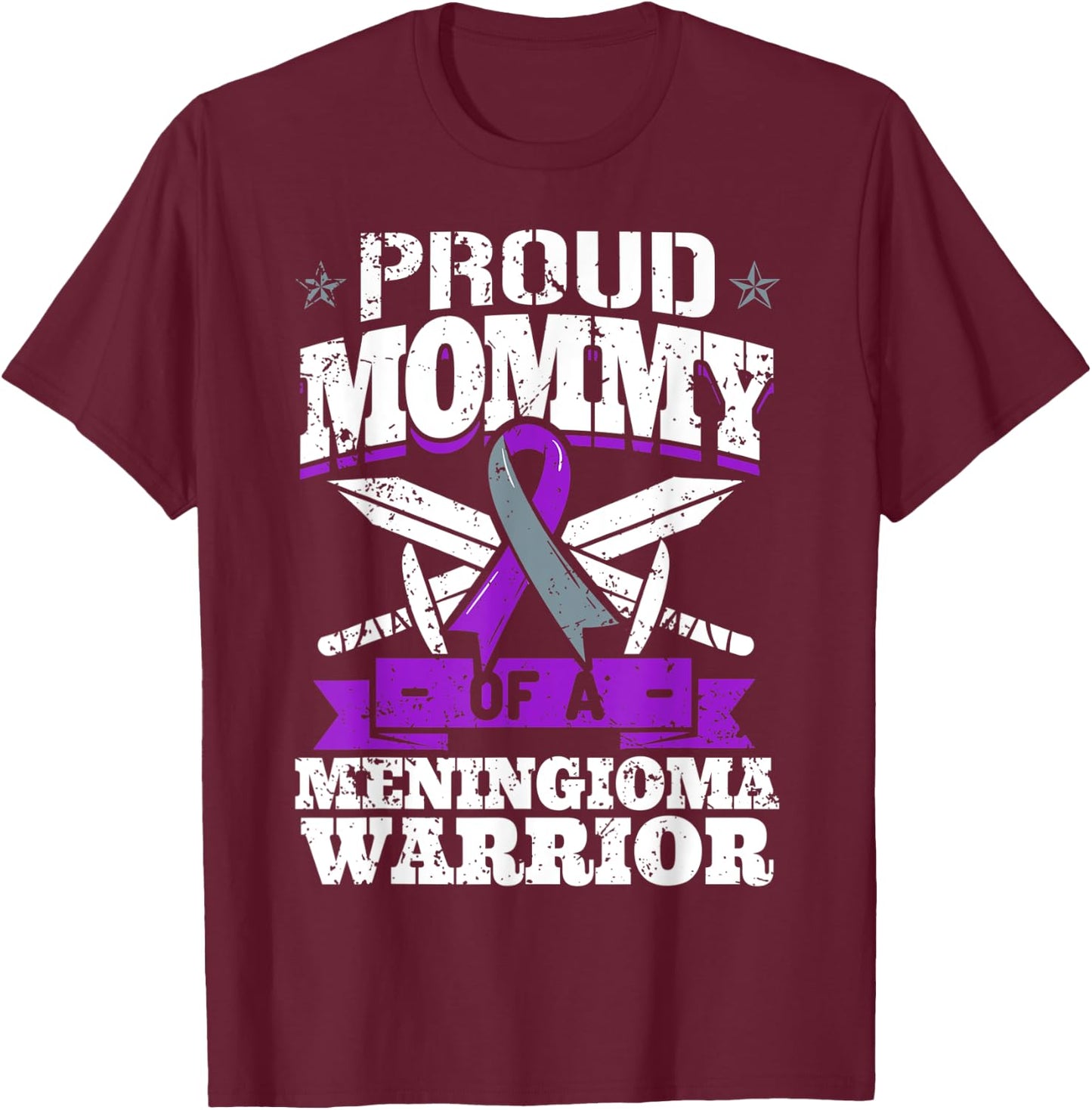 Proud Mommy Of A Meningioma Warrior Awareness Advocate Mom T-Shirt - T-Shirt | Maroon