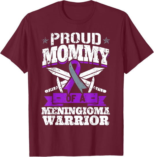 Proud Mommy Of A Meningioma Warrior Awareness Advocate Mom T-Shirt - T-Shirt | Maroon
