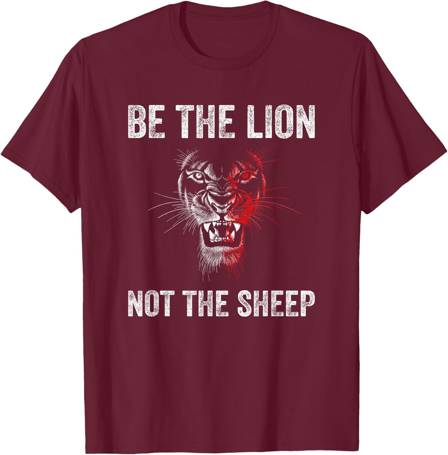Be The Lion Not The Sheep Raise Lions T-Shirt - T-Shirt | Maroon