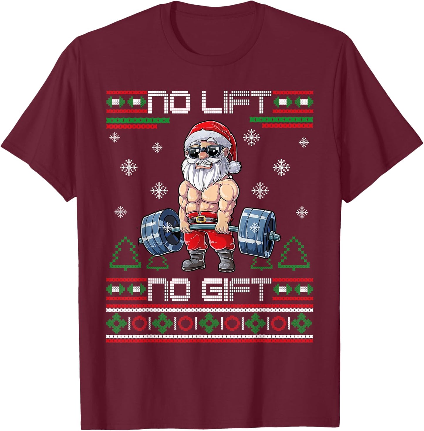 No Lift No Gift Ugly Christmas Sweater Gym Santa Gifts Men T-Shirt - T-Shirt | Maroon