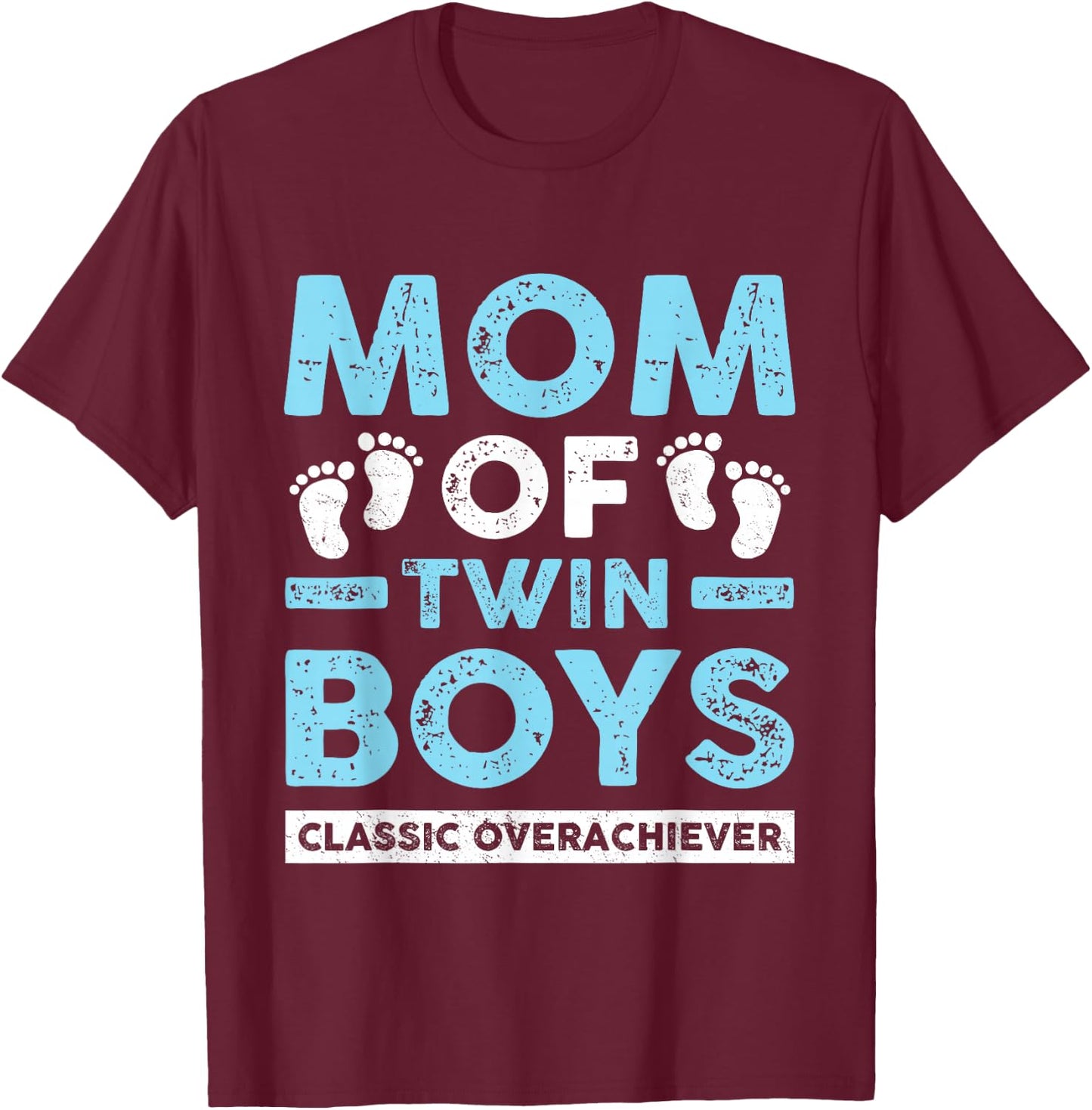 Mom of Twin Boys Classic Overachiever Twin Mom Twin Mama T-Shirt - T-Shirt | Maroon
