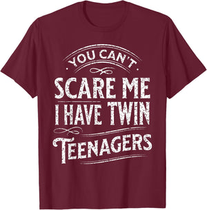 Vintage You Can't Scare Me I Have Twin Teenagers Parenting T-Shirt - T-Shirt | Maroon