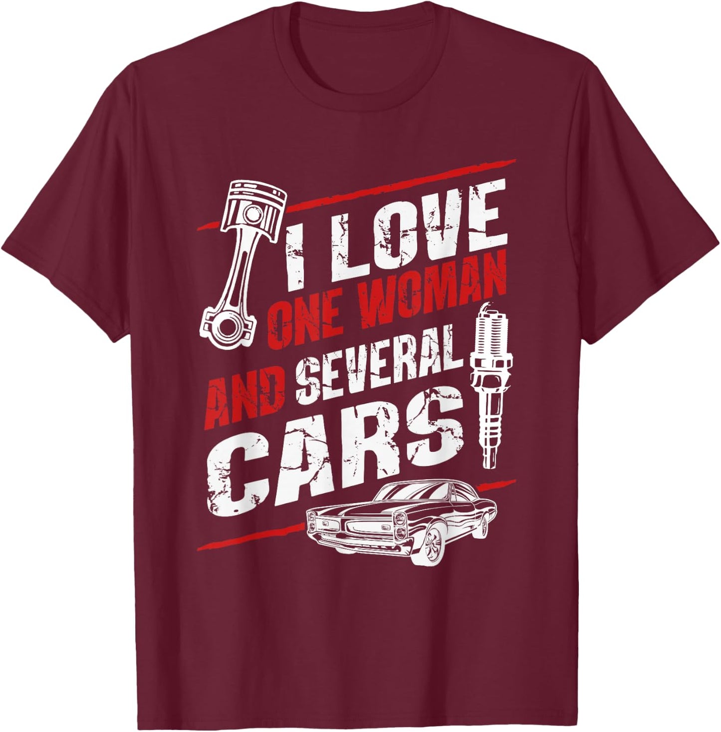I Love One Woman And Several Cars Funny Cars Mechanic T-Shirt - T-Shirt | Maroon