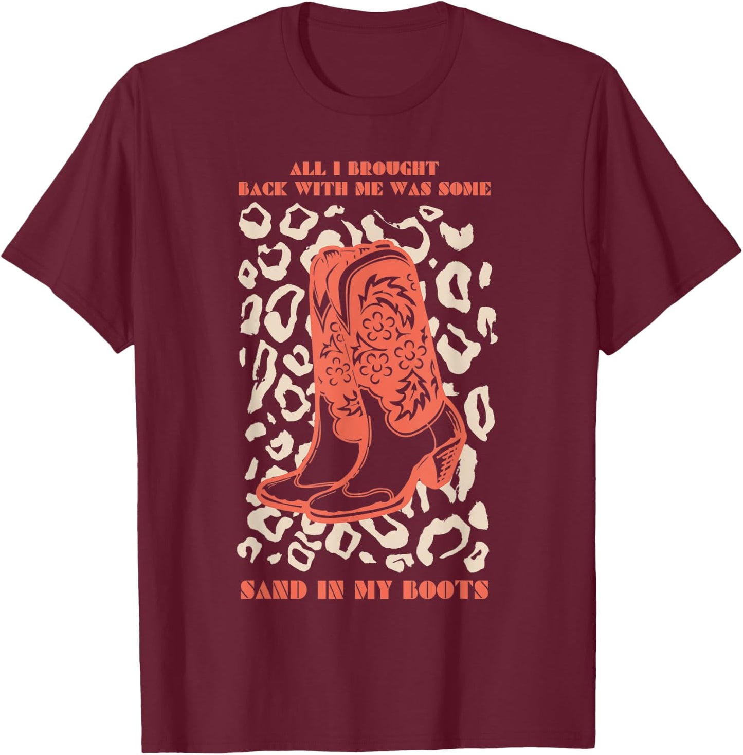 Country Music Southern Cowboy Funny Sand In My Boots T-Shirt - T-Shirt | Maroon