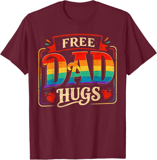 Free Dad Hugs Gay Rainbow Pride LGBTQ Proud Father Daddy T-Shirt - T-Shirt | Maroon