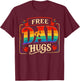 Free Dad Hugs Gay Rainbow Pride LGBTQ Proud Father Daddy T-Shirt - T-Shirt | Maroon